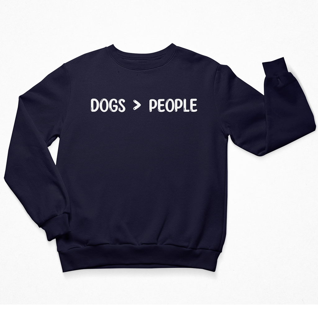 Dogs Are Greater Than People Sweatshirt