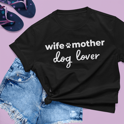 Wife Mother Dog Lover Tee